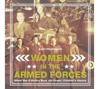 Women In The Armed Forces - World War Ii History Book 4th Grade Children's History