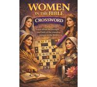Women in the Bible Crossword Puzzles: Celebrating the Strength, Wisdom, and Leadership of Women in Scripture | 6 x 9 Inches | 60 Pages | Empowering Faith-Based Gift for Women