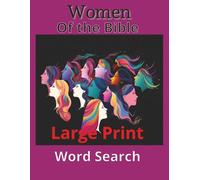 Women in the Bible Word Search Puzzles -Large Print: 495 women from Scripture with no-repeat Bible word search collection, brain games, engaging and educational