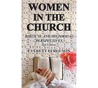 Women in the Church: Biblical and Historical Perspectives