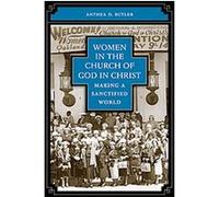 Women in the Church of God in Christ Anthea D. Butler (Auteur)