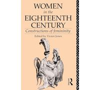 Women in the Eighteenth Century: Constructions of Femininity