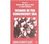 Women in the Khrushchev Era, Studies in Russian and East European History and Society Melanie Ilic (Auteur)