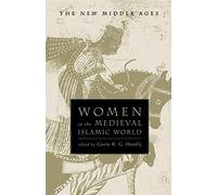Les femmes dans le monde islamique médiéval – série New Middle Ages – Macmillan
