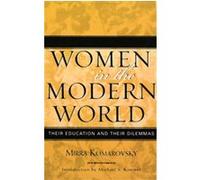 Women In The Modern World, Classics in Gender Studies Mirra Komarovsky (Auteur)