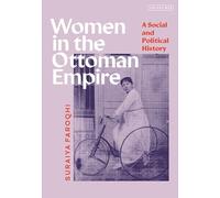 Women in the Ottoman Empire: A Social and Political History