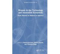 Women in the Technology and Innovation Ecosystem: From Movers to Makers in America