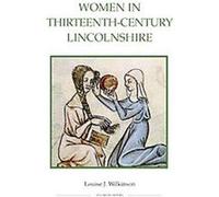 Women in Thirteenth-century Lincolnshire, Royal Historical Society Studies in History New Series Louise J. Wilkinson (Auteur)