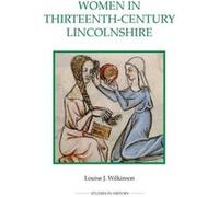 Women In Thirteenth-Century Lincolnshire (Royal Historical Society Studies In History New Series) (Paperback) Louise J Wilkinson, (Auteur)