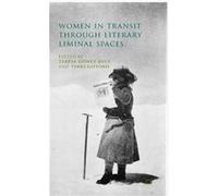 Women in Transit through Literary Liminal Spaces - Palgrave Macmillan - Palgrave Macmillan - Livre en Anglais - Hardback Palgrave MacmillanPalgrave Macmillan (Auteur)