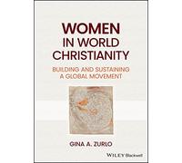 Women in World Christianity: Building and Sustaining a Global Movement