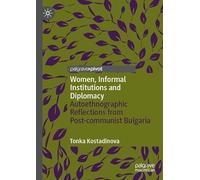 Women, Informal Institutions and Diplomacy: Autoethnographic Reflections from Post-communist Bulgaria