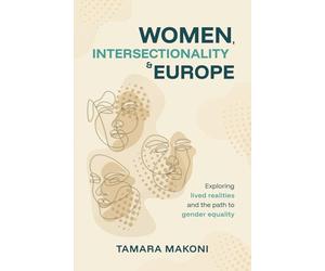 Women, Intersectionality & Europe: Exploring lived realities and the path to gender equality