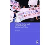 Women, Islam and Everyday Life, Women in Asia Series Nina Nurmila (Auteur)