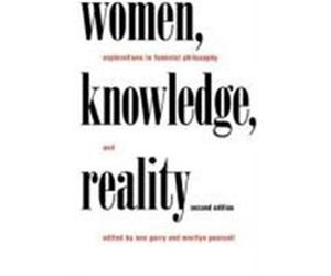 Women, Knowledge, and Reality Ann Garry (Auteur)