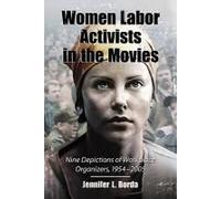 Women Labor Activists In The Movies