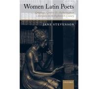 Women Latin Poets Language Gender and Authority from Antiquity to the Eighteenth Century by Jane Stevenson Jane Stevenson (Auteur)