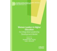 Women Leaders in Higher Education: An Integrative Leadership Development Model