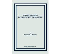 Women Leaders in the Ancient Synagogue