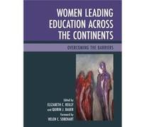 Women Leading Education Across/Continent Elizabeth C Reilly, Quirin J Bauer, Helen C Sobehart (Auteur)