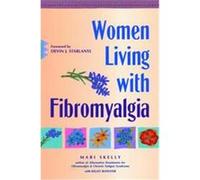 Women Living With Fibromyalgia Kelley Blewster, Mari Skelly (Auteur)