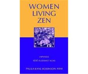 Women Living Zen Paula Kane Robinson Arai (Auteur)