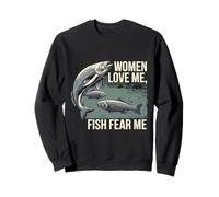 Women Love Me Fish Fear Me Blague de pêcheur de pêcheur --- Sweatshirt