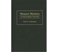 Women Marines in the Korean War Era Peter A. Soderbergh (Auteur)