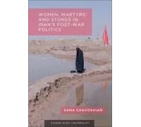 Women, Martyrs And Stones In Iran's Post-War Politics
