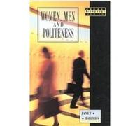 Women, Men and Politeness, Real Language Series Janet Holmes (Auteur)