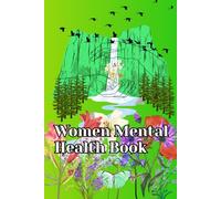 Women Mental Health Book: Work Journal For Mom - Daily Self Help And Inspiring Moments