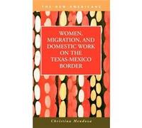 Women Migration and Domestic Work on the TexasMexico Border - Christina Mendoza - LFB Scholarly Publishing LLC - Livre en Anglais Christina MendozaChristina Mendoza (Auteur)