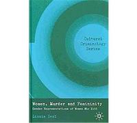 Women, Murder and Femininity, Cultural Criminology Elisabeth Seal (Auteur)