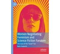 Women Negotiating Feminism And Science Fiction Fandom