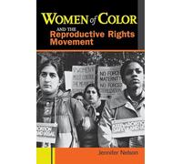 Women of Color and the Reproductive Rights Movement: And the Reproductive Rights Movement