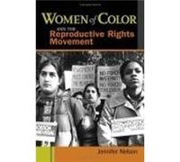Women of Color and the Reproductive Rights Movement by Jennifer Nelson Jennifer Nelson (Auteur)