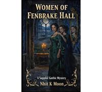 Women Of Fenbrake Hall: A Sapphic Gothic Mystery