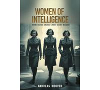Women of Intelligence: Women Behind America's Most Secret Missions