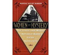 Women of Mystery: The Lives and Works of Notable Women Crime Novelists