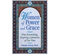 Women of Power & Grace: Nine Astonishing, Inspiring Luminaries of Our Time