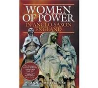 Women of Power in Anglo-saxon England