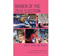 Women of the 2016 Election: Voices, Views, and Values