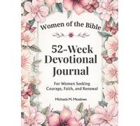 Women of the Bible: 52-Week Devotional Journal: A KJV Devotional for Christian Women with Bible Readings and Journaling Prompts