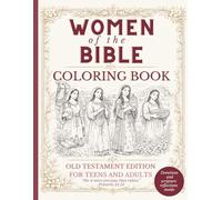 Women of the Bible Coloring Book Old Testament Edition: For Teens and Adults