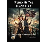 Women Of The Black Flag.: Female pirates through history.