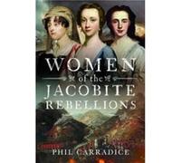 Women of the Jacobite Rebellions by Phil Carradice Phil Carradice (Auteur)