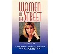 Women of the Street: Making It on Wall Street in the World's Toughest Business Herera, Sue (Auteur)