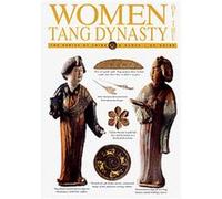 Women of the Tang Dynasty, The Genius of China Kevin Bishop, May Holdsworth, Wei Li (Auteur)