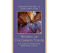 Women of Uncommon Valor by Hattie Griffin Lamar Geraldine Bell, Hattie Lamar (Auteur)