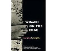 Women on the Edge: Four Plays by Euripides Blondell, Ruby, Rabinowitz, Nancy Sorkin, Zweig, Bella (Auteur)